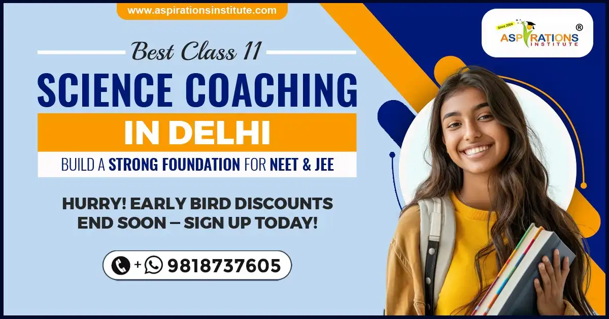 Best Class 11 Science Coaching in Delhi: Build a Strong Foundation for ...